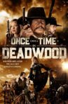 Once Upon a Time in Deadwood Movie Streaming Online