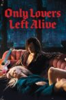Only Lovers Left Alive Movie Streaming Online