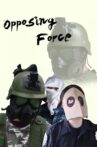 Opposing Force Movie Streaming Online