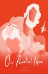 Our Perpetual Now Movie Streaming Online