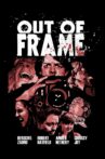 Out of Frame Movie Streaming Online