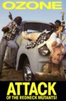 Ozone! Attack of the Redneck Mutants Movie Streaming Online