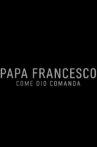 Papa Francesco: Come Dio comanda Movie Streaming Online