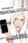 Paranormal Extremes: Text Messages from the Dead Movie Streaming Online