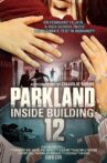 Parkland: Inside Building 12 Movie Streaming Online