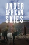Paul Simon - Under African Skies (Graceland 25th Anniversary Film) Movie Streaming Online