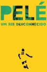 Pelé: The Unknown King Movie Streaming Online