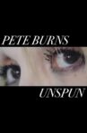 Pete Burns - Unspun Movie Streaming Online
