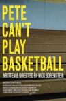 Pete Can't Play Basketball Movie Streaming Online