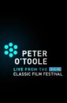 Peter O'Toole: Live from the TCM Classic Film Festival Movie Streaming Online