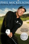 Phil Mickelson Secrets of the Short Game Movie Streaming Online