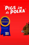 Pigs in a Polka Movie Streaming Online