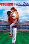 Pitcher and the Pin-Up Movie Streaming Online