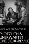 Plötzlich und unerwartet Movie Streaming Online