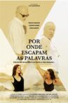 Por Onde Escapam as Palavras Movie Streaming Online