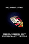 Porsche: Decades of Disruption Movie Streaming Online