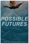 Possible Futures Movie Streaming Online