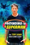 Pretending I'm a Superman: The Tony Hawk Video Game Story Movie Streaming Online