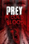 Prey, in Cold Blood Movie Streaming Online