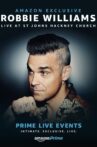 Prime Live Events: Robbie Williams Live at St. John's Hackney Movie Streaming Online