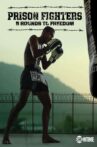 Prison Fighters: Five Rounds to Freedom Movie Streaming Online