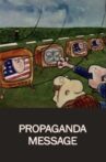 Propaganda Message Movie Streaming Online