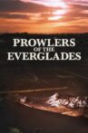 Prowlers of the Everglades Movie Streaming Online