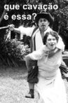 Que Cavação é Essa? Movie Streaming Online