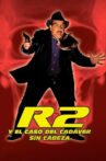 R2 y el caso del cadáver sin cabeza Movie Streaming Online