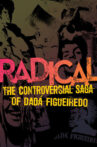 Radical - The Controversial Saga of Dadá Figueiredo Movie Streaming Online