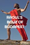 Raoul's Boyz of Budapest Movie Streaming Online