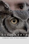 RES CREATA - Humans and other animals Movie Streaming Online