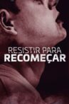 Resistir para Recomeçar Movie Streaming Online