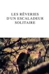 Rêveries d'un escaladeur solitaire Movie Streaming Online