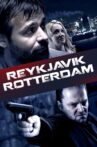 Reykjavik-Rotterdam Movie Streaming Online