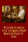 Richard Feynman: Take the World From Another Point of View Movie Streaming Online