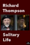 Richard Thompson: Solitary Life Movie Streaming Online