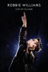 Robbie Williams - Live in Tallinn Movie Streaming Online