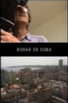 Rodar en Cuba Movie Streaming Online
