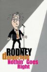 Rodney Dangerfield: Nothin' Goes Right Movie Streaming Online
