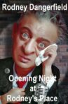 Rodney Dangerfield: Opening Night at Rodney's Place Movie Streaming Online