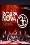 Roupa Nova - 30 Anos Ao Vivo Movie Streaming Online