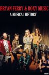 Roxy Music: A Musical History Movie Streaming Online