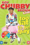 Roy Chubby Brown: Too Fat To Be Gay Movie Streaming Online