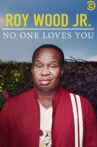 Roy Wood Jr.: No One Loves You Movie Streaming Online