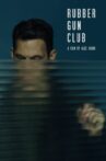 Rubber Gun Club Movie Streaming Online