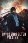 RV: Resurrected Victims Movie Streaming Online