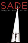 Sade : Bring Me Home - Live 2011 Movie Streaming Online