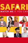 Safari: Match Me If You Can Movie Streaming Online
