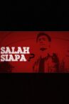 Salah Siapa Movie Streaming Online